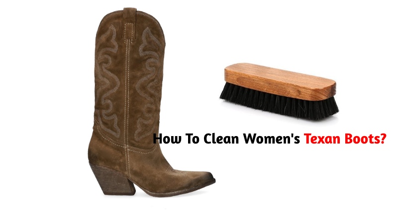How To Clean Women's Texan Boots