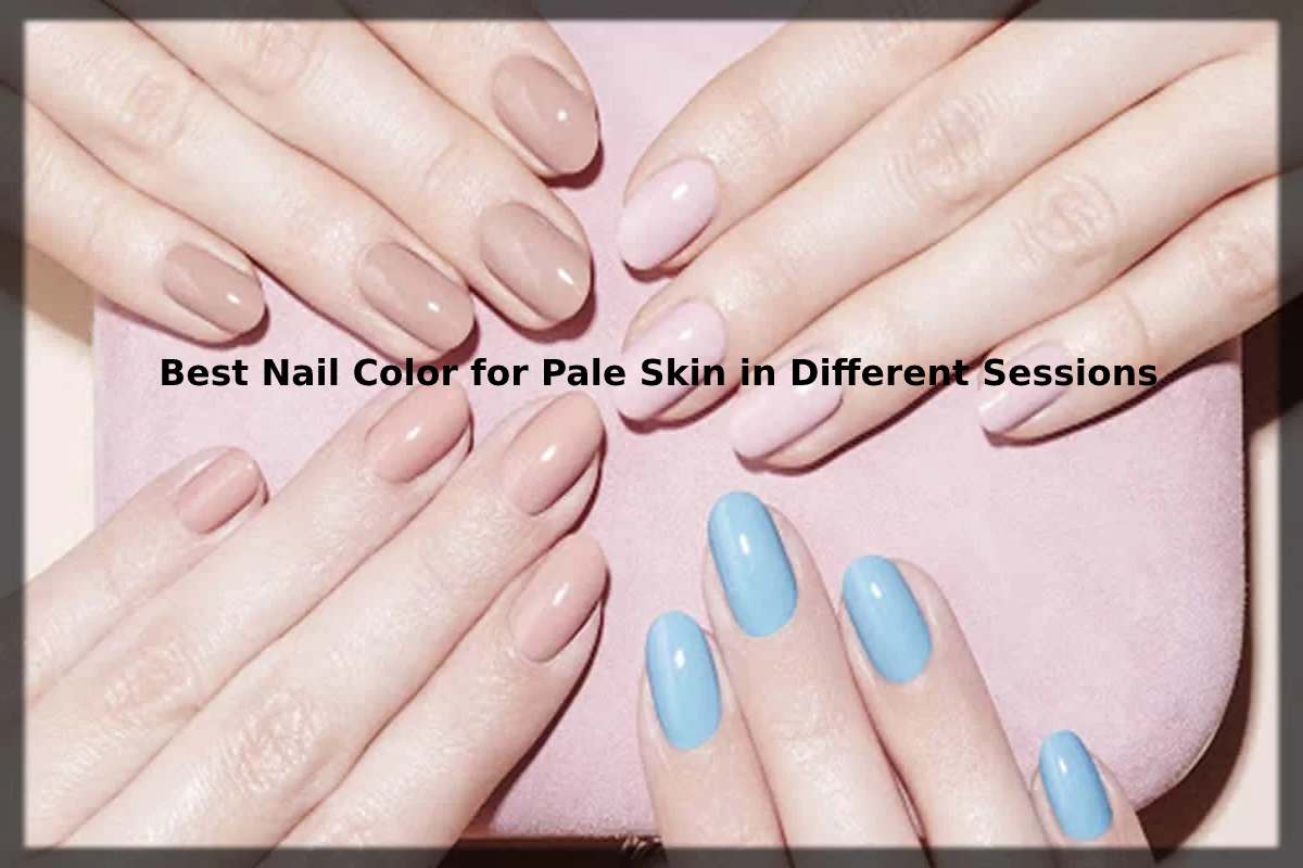 3. "Nail Colors for Pale Skin Tones" - wide 2