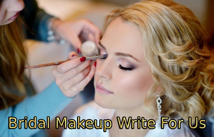 Bridal Makeup Write For Us