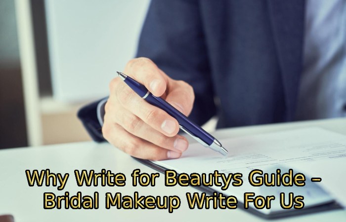 Why Write for Beautys Guide – Bridal Makeup Write For Us
